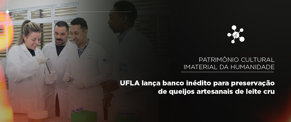 UFLA lança banco inédito para preservação de queijos artesanais de leite cru