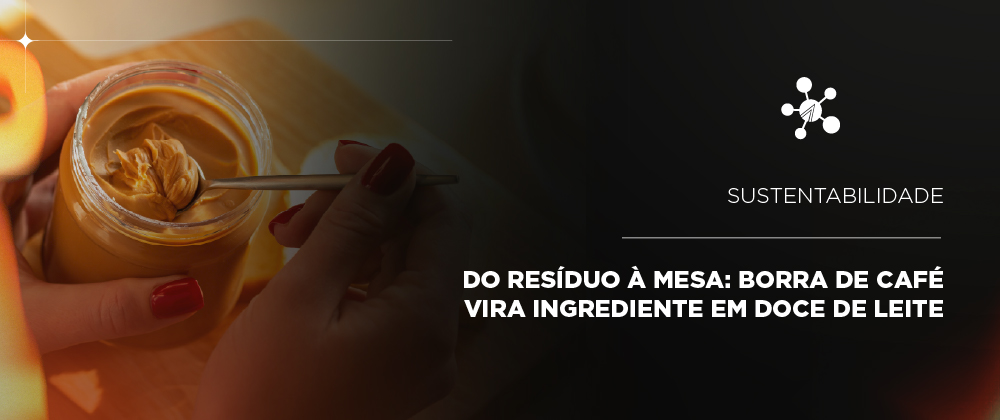 Borra de café vira ingrediente em doce de leite