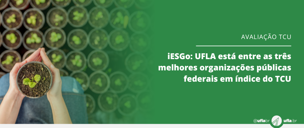 iESGo: UFLA está entre as três melhores organizações públicas federais em índice do TCU