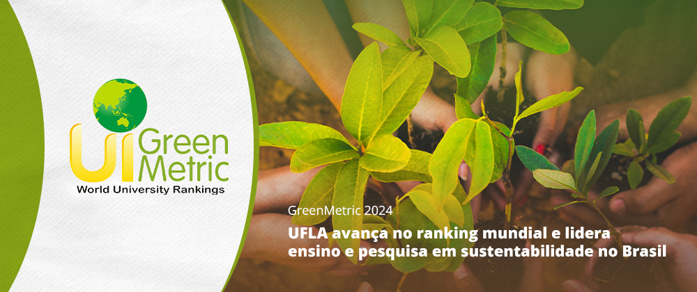 GreenMetric 2024: UFLA avança no ranking mundial e lidera ensino e pesquisa em sustentabilidade no Brasil