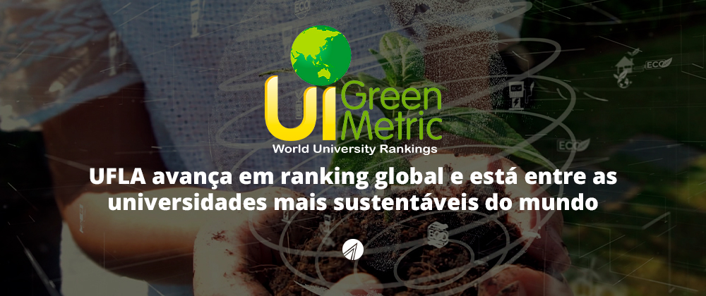 UFLA avança em ranking global e está entre as universidades mais sustentáveis do mundo