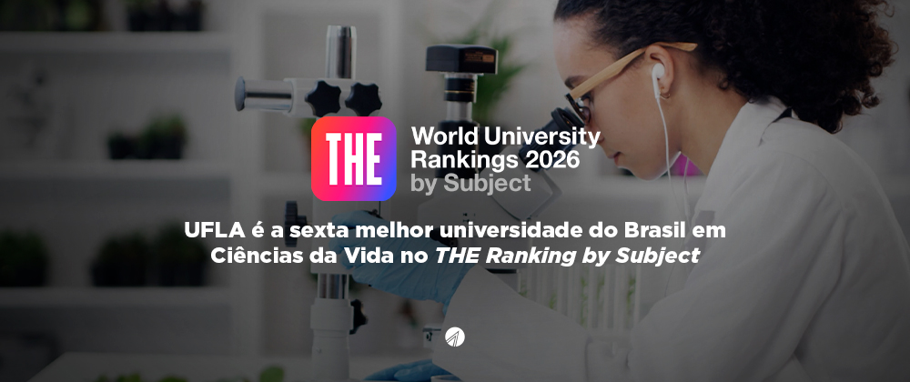 UFLA é a sexta melhor universidade do Brasil em Ciências da Vida no THE Ranking by Subject